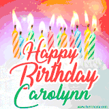 Bright birthday candles with rainbow flames on a cake, alongside the text 'Happy Birthday Carolynn' in vibrant script in this celebratory animated GIF.