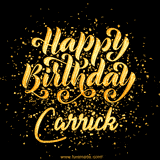 Animated GIF with colorful, festive 'Happy Birthday Carrick' text decorated with patterns, a party hat, and falling confetti. A vibrant and cheerful design for birthday celebrations.