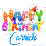 Animated GIF with colorful, festive 'Happy Birthday Carrick' text decorated with patterns, a party hat, and falling confetti. A vibrant and cheerful design for birthday celebrations.
