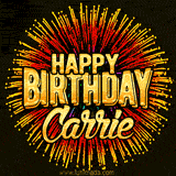 Golden 'Happy Birthday Carrie' text accompanied by animated rainbow fireworks for a festive animated greeting.