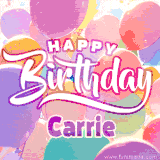 A vibrant name GIF featuring colorful balloons in shades of pink, orange, and yellow with the bold text 'Happy Birthday Carrie' in festive fonts, creating a lively birthday vibe.