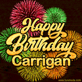 Golden text reading 'Happy Birthday Carrigan' surrounded by vibrant fireworks in red, green, and yellow, set against a dark background in this celebratory birthday GIF.