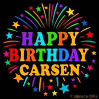 Vibrant animated GIF with 'Happy Birthday Carsen' in rainbow-colored text, surrounded by colorful stars and fireworks on a black background.