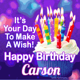 A colorful birthday GIF for Carson featuring a cupcake with vibrant lit candles and the text 'It's Your Day to Make a Wish! Happy Birthday Carson' in bold letters on a festive purple background.