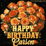 Animated bouquet of orange roses with moving butterfles and golden 'Happy Birthday Carson' text, surrounded by sparkling accents and a dark backdrop for a luxurious feel.