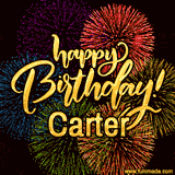 A vibrant display of multicolor fireworks with the text 'Happy Birthday Carter' written in gold, glowing beautifully in front of the explosive background.