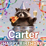 Animated birthday card personalized for Carter. The lovable trash panda toasts with pizza and a drink, celebrating amidst colorful confetti and streamers.