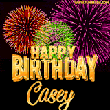 A golden 'Happy Birthday Casey' message with vibrant fireworks in the background, creating a festive and celebratory vibe in this animated name GIF.