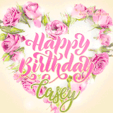 A stunning heart made of pink roses surrounds the elegant script text 'Happy Birthday Casey' on a soft beige background. Animated sparkles add a magical and festive feel.