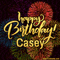 Happy Birthday, Casey! Celebrate with joy, colorful fireworks, and unforgettable moments.