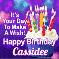 It's Your Day To Make A Wish! Happy Birthday Cassidee!