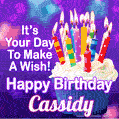 It's Your Day To Make A Wish! Happy Birthday Cassidy!