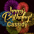 Happy Birthday, Cassidy! Celebrate with joy, colorful fireworks, and unforgettable moments. Cheers!