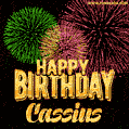 Wishing You A Happy Birthday, Cassius! Best fireworks GIF animated greeting card.