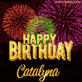 Wishing You A Happy Birthday, Catalyna! Best fireworks GIF animated greeting card.