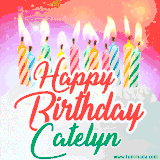 Bright birthday candles with rainbow flames on a cake, alongside the text 'Happy Birthday Catelyn' in vibrant script in this celebratory animated GIF.