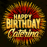 Golden 'Happy Birthday Caterina' text accompanied by animated rainbow fireworks for a festive animated greeting.