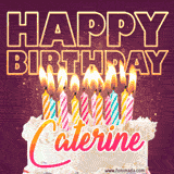 A colorful birthday cake topped with lit candles, with the words 'Happy Birthday Caterine' in bold glowing letters on a burgundy background. Animated flames add a festive touch.