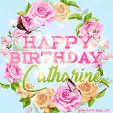 A charming animated GIF featuring 'Happy Birthday Catharine' in pink and green text, surrounded by delicate roses, leaves, and fluttering butterflies on a soft light blue pastel background.