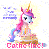 A cute moving unicorn with a birthday cake and candles, featuring 'Wishing you a happy birthday, Catherine!' in colorful text.