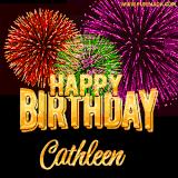 A golden 'Happy Birthday Cathleen' message with vibrant fireworks in the background, creating a festive and celebratory vibe in this animated name GIF.