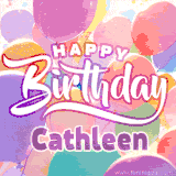 A vibrant name GIF featuring colorful balloons in shades of pink, orange, and yellow with the bold text 'Happy Birthday Cathleen' in festive fonts, creating a lively birthday vibe.