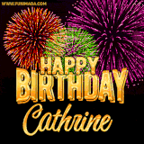 A golden 'Happy Birthday Cathrine' message with vibrant fireworks in the background, creating a festive and celebratory vibe in this animated name GIF.