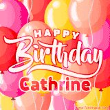 A vibrant name GIF featuring colorful balloons in shades of pink, orange, and yellow with the bold text 'Happy Birthday Cathrine' in festive fonts, creating a lively birthday vibe.