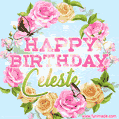 Beautiful Birthday Flowers Card for Celeste with Animated Butterflies