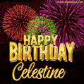 Wishing You A Happy Birthday, Celestine! Best fireworks GIF animated greeting card.
