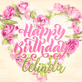 A stunning heart made of pink roses surrounds the elegant script text 'Happy Birthday Celinda' on a soft beige background. Animated sparkles add a magical and festive feel.