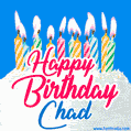 Happy Birthday GIF for Chad with Birthday Cake and Lit Candles