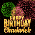 Wishing You A Happy Birthday, Chadwick! Best fireworks GIF animated greeting card.