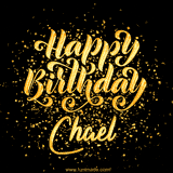 Animated GIF with colorful, festive 'Happy Birthday Chael' text decorated with patterns, a party hat, and falling confetti. A vibrant and cheerful design for birthday celebrations.