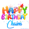 Happy Birthday Chaim - Creative Personalized GIF With Name