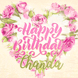 A stunning heart made of pink roses surrounds the elegant script text 'Happy Birthday Chanda' on a soft beige background. Animated sparkles add a magical and festive feel.