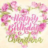 A stunning heart made of pink roses surrounds the elegant script text 'Happy Birthday Chandana' on a soft beige background. Animated sparkles add a magical and festive feel.