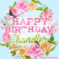 A charming animated GIF featuring 'Happy Birthday Chandler' in pink and green text, surrounded by delicate roses, leaves, and fluttering butterflies on a soft light blue pastel background.