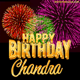 A golden 'Happy Birthday Chandra' message with vibrant fireworks in the background, creating a festive and celebratory vibe in this animated name GIF.