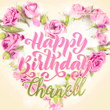A stunning heart made of pink roses surrounds the elegant script text 'Happy Birthday Chanell' on a soft beige background. Animated sparkles add a magical and festive feel.