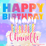 A vibrant animated name GIF with the words 'Happy Birthday Chanelle' with colorful candles on a creamy cake. The background sparkles with pastel shades, adding a festive touch.