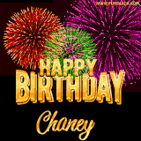 A golden 'Happy Birthday Chaney' message with vibrant fireworks in the background, creating a festive and celebratory vibe in this animated name GIF.