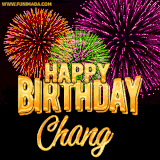 A golden 'Happy Birthday Chang' message with vibrant fireworks in the background, creating a festive and celebratory vibe in this animated name GIF.