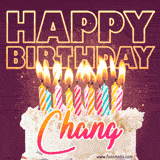 A colorful birthday cake topped with lit candles, with the words 'Happy Birthday Chang' in bold glowing letters on a burgundy background. Animated flames add a festive touch.
