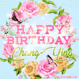 A charming animated GIF featuring 'Happy Birthday Chang-Ying' in pink and green text, surrounded by delicate roses, leaves, and fluttering butterflies on a soft light blue pastel background.