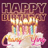 A colorful birthday cake topped with lit candles, with the words 'Happy Birthday Chang-Ying' in bold glowing letters on a burgundy background. Animated flames add a festive touch.