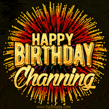 Golden 'Happy Birthday Channing' text accompanied by animated rainbow fireworks for a festive animated greeting.
