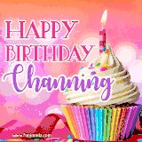 A vibrant birthday GIF featuring a rainbow-colored cupcake topped with white frosting, sprinkles, and a lit candle. The text reads 'Happy Birthday Channing' in bold pink and violet letters with white outline.