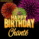 A golden 'Happy Birthday Chanté' message with vibrant fireworks in the background, creating a festive and celebratory vibe in this animated name GIF.