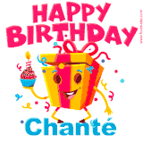 A vibrant and funny gift box character with a happy face dancing with a cupcake and the text 'Happy Birthday Chanté,' surrounded by animated confetti and party vibes.